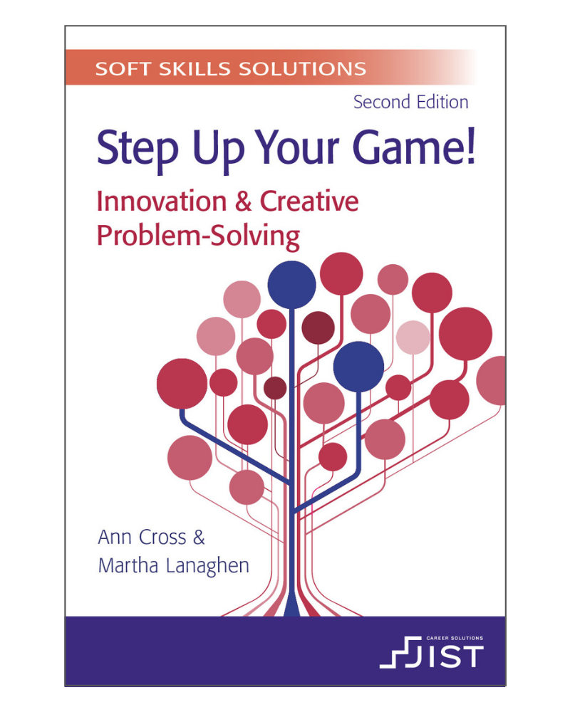 Soft Skills Solutions, Second Edition: Step Up Your Game! Innovation &  Creative Problem Solving